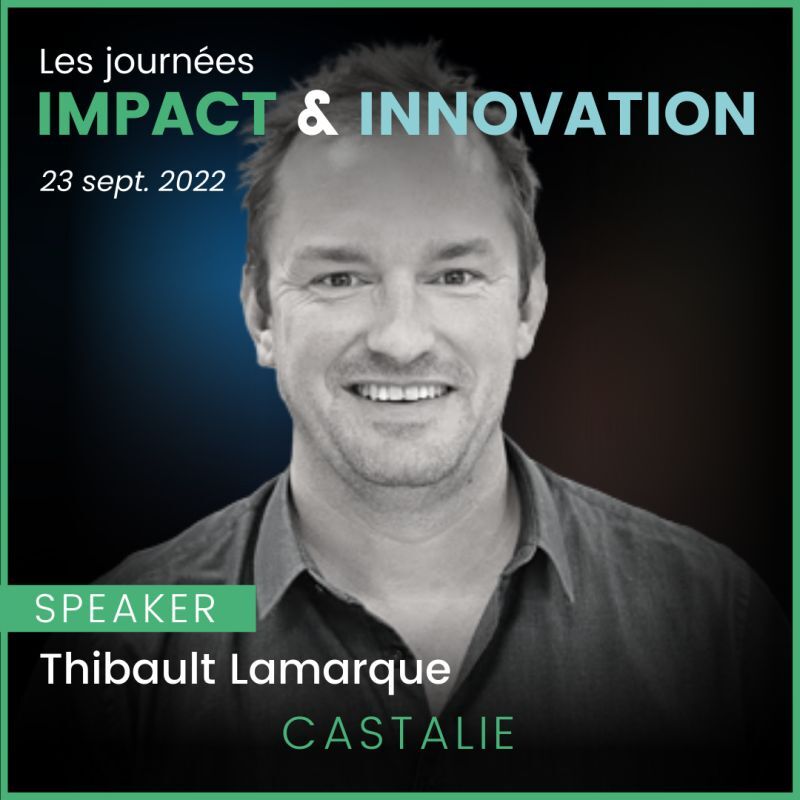 Glückliche Genügsamkeit: Die Vision von Thibault Lamarque (Castalie) bei den „Journées Impact & Innovation 2022“